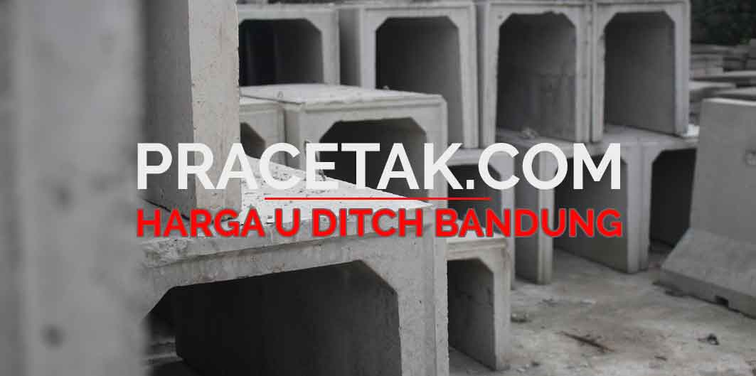 Harga U Ditch Bandung Terbaru Murah | Supplier Saluran Beton 2022