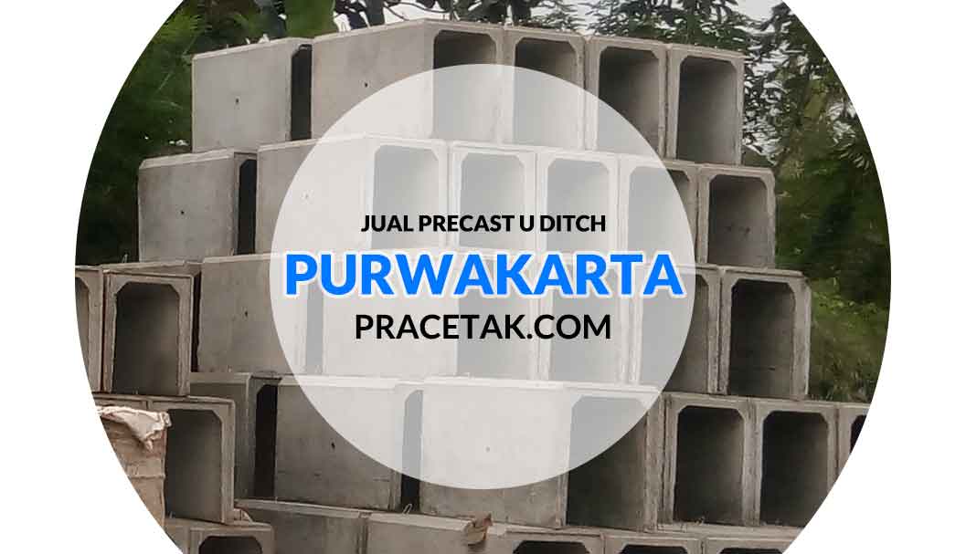 Harga U Ditch Purwakarta 2020 | Supplier Beton Precast Saluran